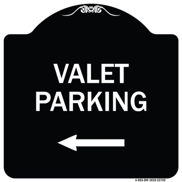 Signmission Valet Parking with Left Arrow Heavy-Gauge Aluminum Architectural Sign, 18" x 18", BW-1818-22750 A-DES-BW-1818-22750 - main